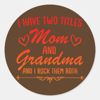 Vintage Mom and Grandma Mothers Funny Mothersday Classic Round Sticker