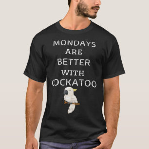 Vintage Mondays Are Better With Cockatoo Retro Coc T-Shirt