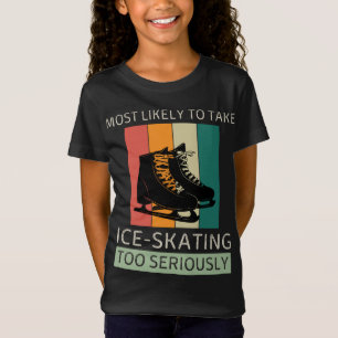 Vintage Most Likely To Take Ice Skating Too Seriou T-Shirt