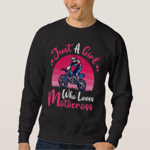Vintage Motocross Just A Girl Who Loves Motocross Sweatshirt