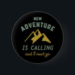Vintage Mountain Climbing New Adventure Is Calling 6 Cm Round Badge<br><div class="desc">Inspirational design for those who love to climb mountains, mountaineering, hiking or indoor rock climbing. Cool motivational merchandise for rock climber, hiker and anyone outdoorsy. Perfect for those who love adventure, outdoor activities in the wilderness. Great Christmas gift and birthday present for grandpa, father, dad, husband, boyfriend, uncle, friends and...</div>