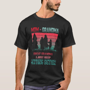 Vintage Mum Grandma Great Grandma I Just Keep Gett T-Shirt