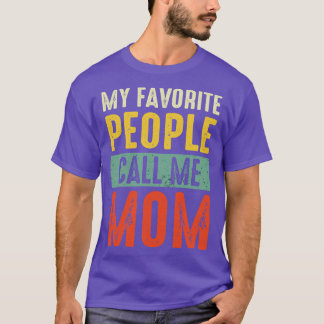Vintage Mum Shirt My Favourite People Call Me Mum 