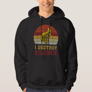 Vintage Music Lover I Destroy Silence French Horn4 Hoodie