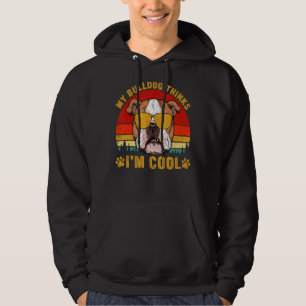 Vintage My Bulldog Thinks I'm Cool  Dog Hoodie