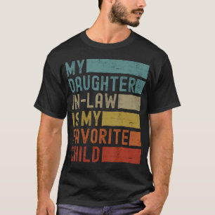 Vintage My Daughter In Law Is My Favorite Child T-Shirt
