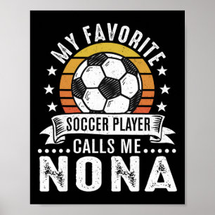 Vintage My Favorite Soccer Player Calls Me Nona  Poster