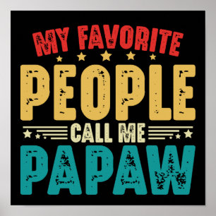 Vintage My Favourite People Call Me Papaw Fathers Poster