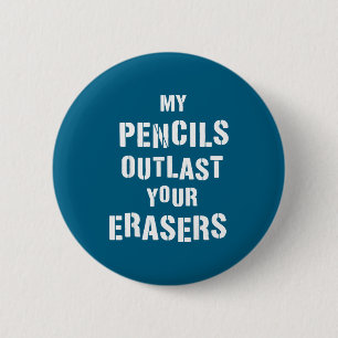 Vintage My Pencils Outlast Your Erasers Funny Men 6 Cm Round Badge