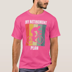 Vintage My Retirement Plan Bicycle I Love My Bike T-Shirt
