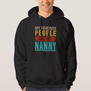 Vintage Nanny My Favorite People Call Me Nanny Hoodie
