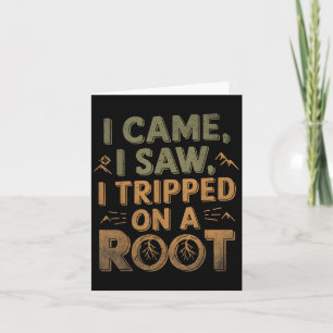 Vintage Nature Quote Funny I Came I Saw I Tripped  Card