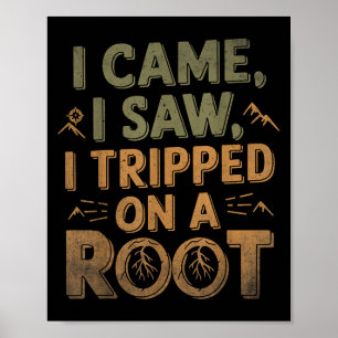 Vintage Nature Quote Funny I Came I Saw I Tripped  Poster