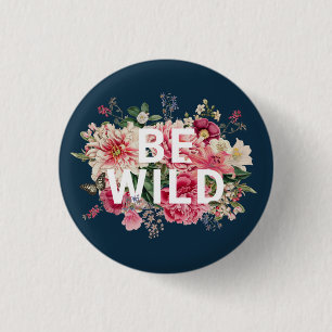 Vintage Navy Blue Be Wild Quote 3 Cm Round Badge