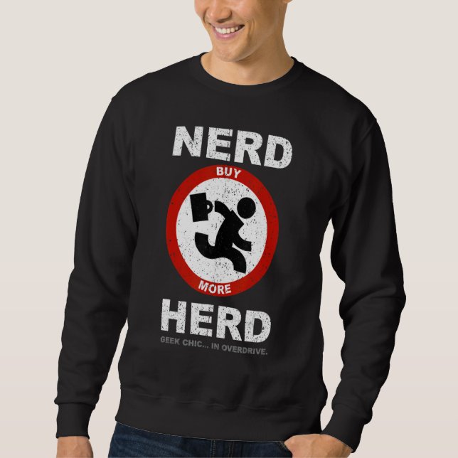 Vintage Nerd Herd Geek Chic In Overdrive Sweatshirt (Front)