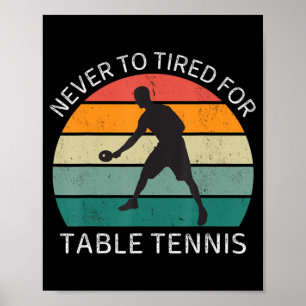 Vintage Never To Tired For Table Tennis Retro Love Poster