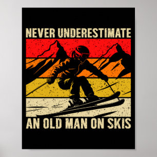 Vintage Never Underestimate An Old Man On Skis Fun Poster