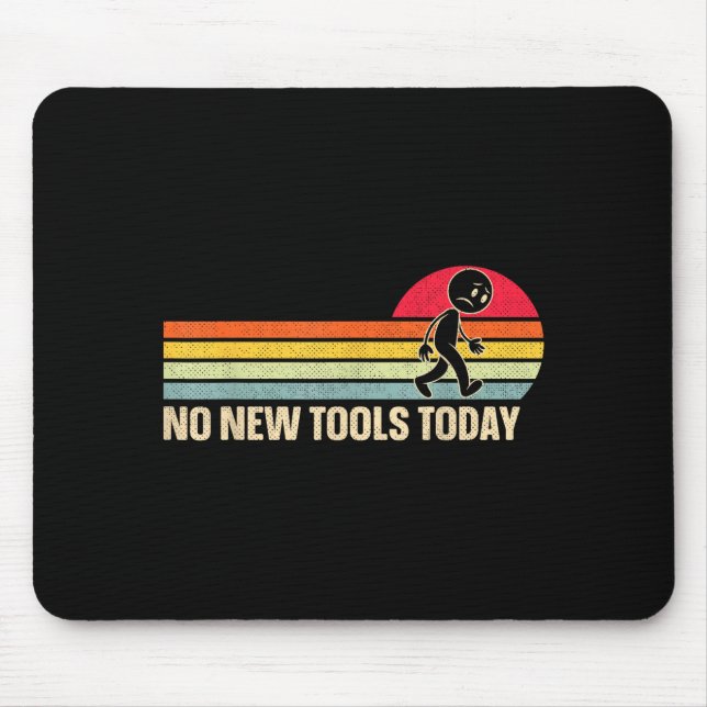 Vintage No New Tools Today  Mouse Mat (Front)