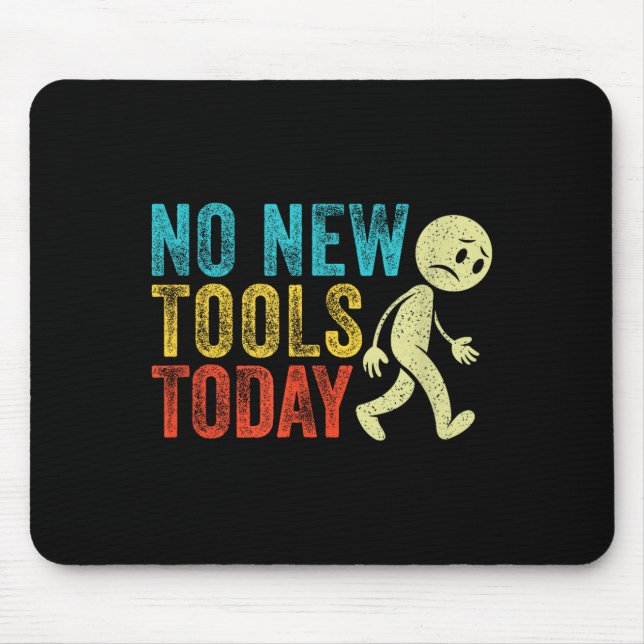 Vintage No New Tools Today  Mouse Mat (Front)
