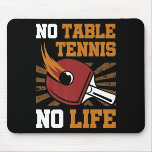 Vintage No Table Tennis No Life Ping Pong Ball Spo Mouse Mat