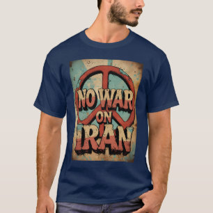 Vintage No War on Iran Peace Retro Protest T-Shirt