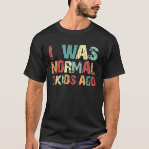 Vintage Normal 3 Kids Ago Dad Triplets Parents Mo T-Shirt