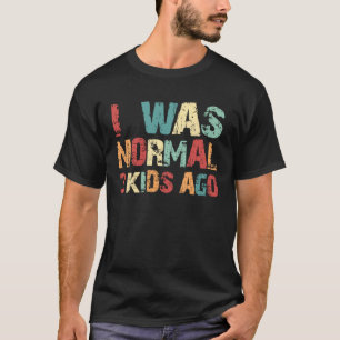 Vintage Normal 3 Kids Ago Dad Triplets Parents Mo T-Shirt