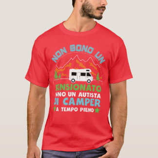 Vintage Not Retired Camper Driver Camping Car funn T-Shirt