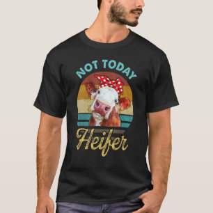 Vintage Not Today Heifer Cute Cow Gift For Women M T-Shirt