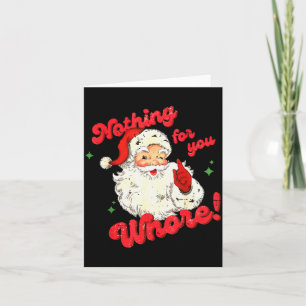 Vintage Nothing For You Funny Santa Claus Christma Card
