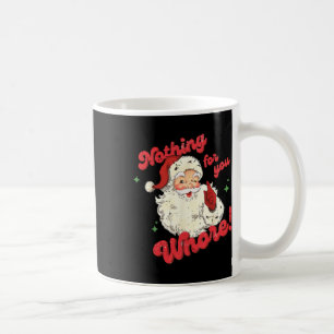 Vintage Nothing For You Funny Santa Claus Christma Coffee Mug