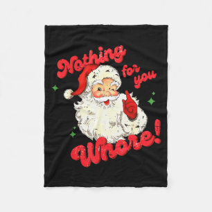 Vintage Nothing For You Funny Santa Claus Christma Fleece Blanket