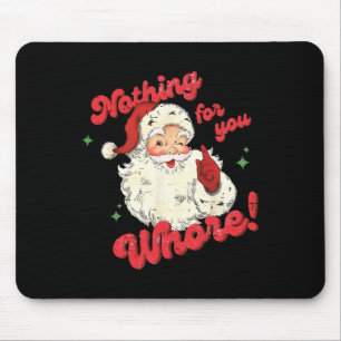 Vintage Nothing For You Funny Santa Claus Christma Mouse Mat