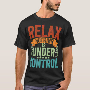 Vintage Nothing Is Under Control Meditation Yoga E T-Shirt