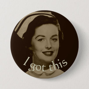 Vintage nurse " I got this" button