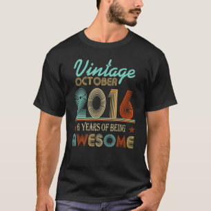 Vintage October 2016 6th Birthday 6 Years Of Being T-Shirt