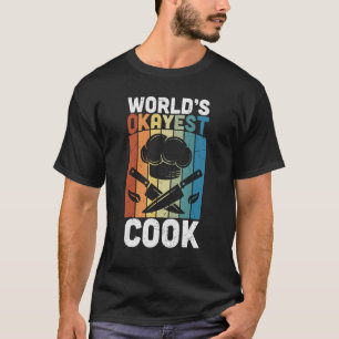 Vintage Okayest Cook Food Culinary Chef Cookin T-Shirt