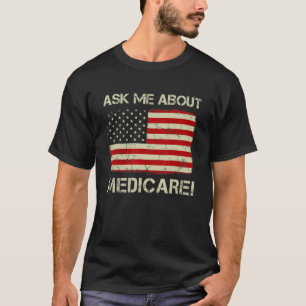 Vintage Old American Flag Ask Me About Medicare T-Shirt