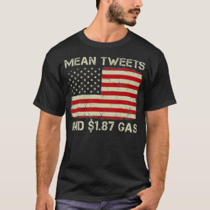 Vintage Old American Flag Mean Tweets And 187 Gas T-Shirt