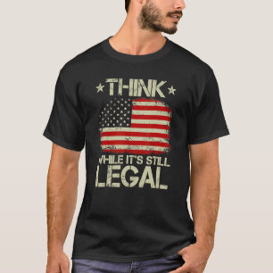 Vintage Old American Flag Think While It's Still L T-Shirt