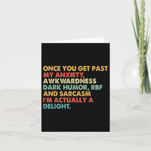 Vintage Once You Get Past My Anxiety Awkwardness D Card