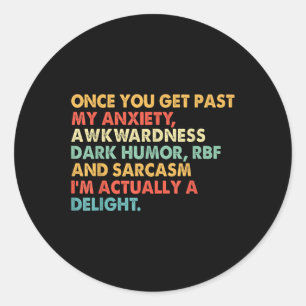 Vintage Once You Get Past My Anxiety Awkwardness D Classic Round Sticker