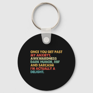 Vintage Once You Get Past My Anxiety Awkwardness D Key Ring