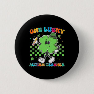 Vintage One Lucky Autism Teacher St Patrick Day Sc 6 Cm Round Badge