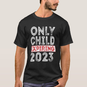 Vintage Only Child Expiring 2023 Boys Girls Big Br T-Shirt