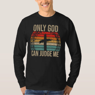 Vintage Only God Can Judge Me Christian Jesus Chri T-Shirt
