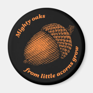 Vintage Orange Black Proverb Oak Acorn Tree Magnet