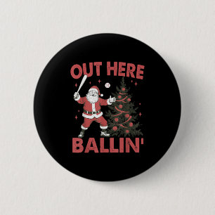Vintage Out Here Ballin' Santa Playing Baseball Ch 6 Cm Round Badge