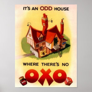 Vintage OXO Ad - It's And Odd House Where There's  Poster