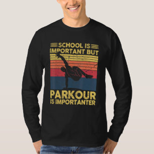 Vintage Parkour Is Importanter Free Running Freeru T-Shirt